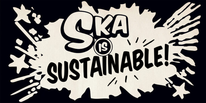 Ska Is Sustainable